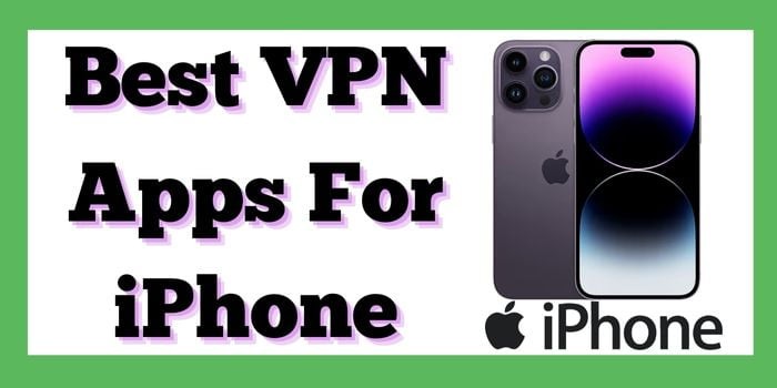 Best VPNs For iPhone