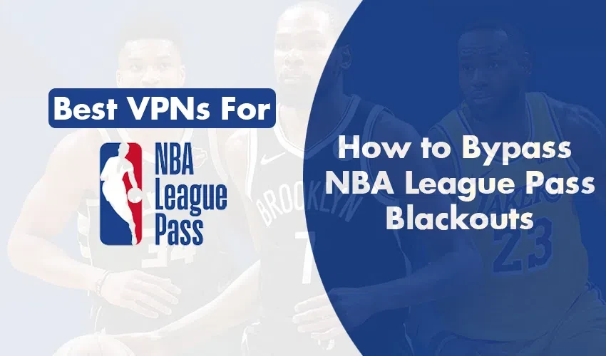 Best VPNs for NBA League Pass