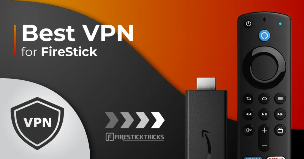 Best VPN for Amazon Fire Stick