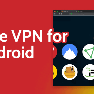 What is The Best VPN for Android