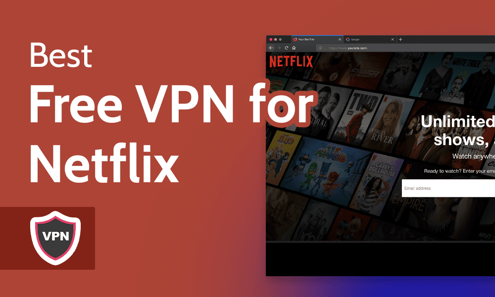 Free VPN To Watch Netflix