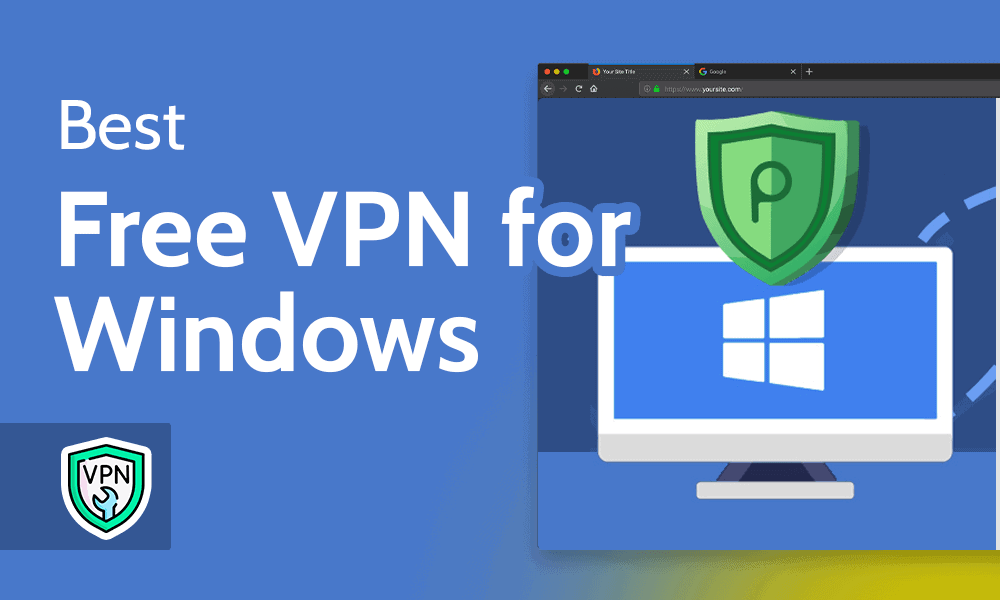 Free VPN for Windows 10 64 Bit