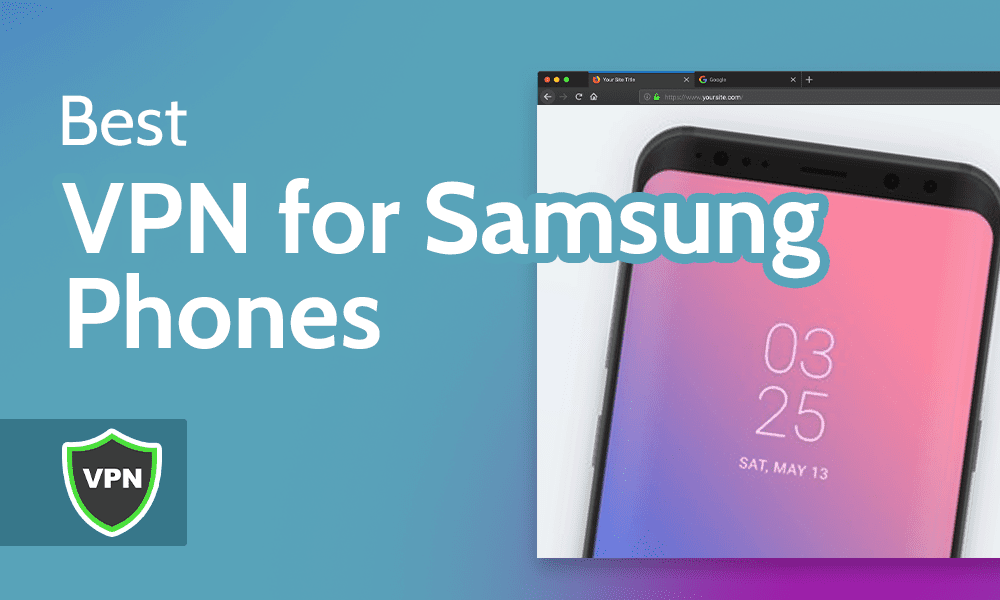 Free VPNs for Samsung Phones