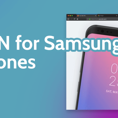 Free VPNs for Samsung Phones