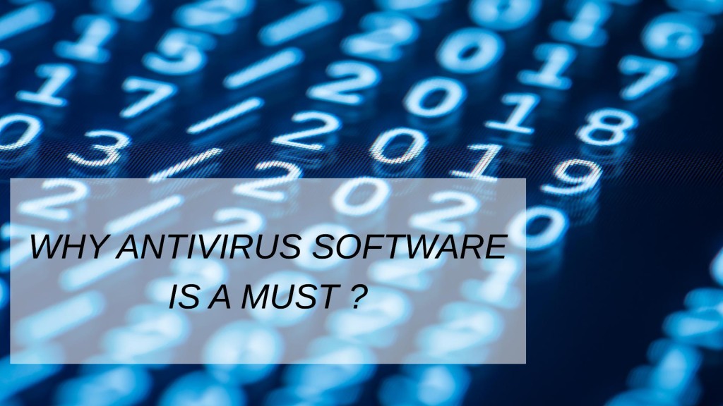 Why Antivirus Software Is a Must ?