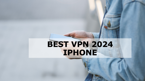 Best VPN 2024 Iphone
