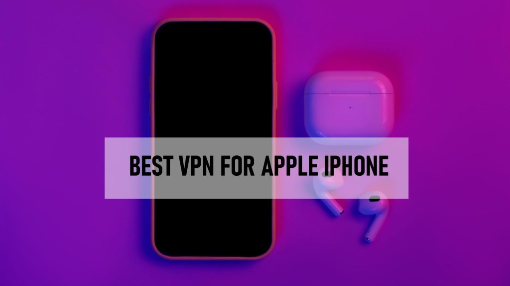Best VPN for Apple Iphone