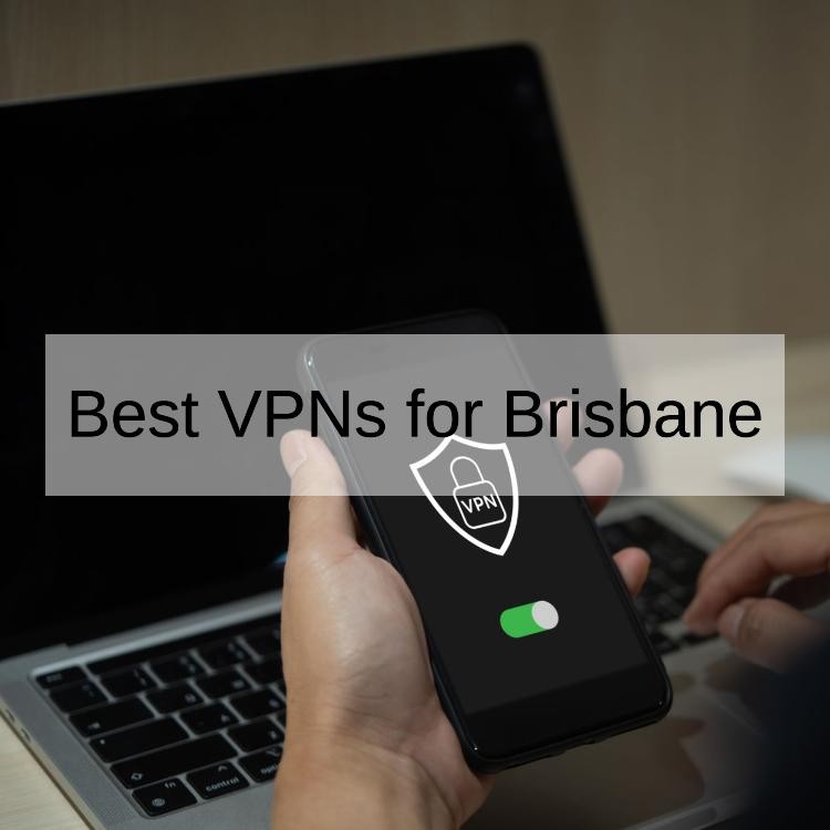 Best VPN for Brisbane in 2024