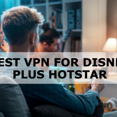 Best VPN for Disney Plus Hotstar