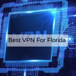 5 Best VPN For Florida in 2024