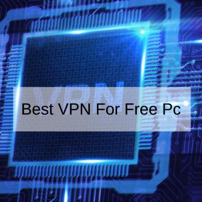 Best VPN For Free Pc