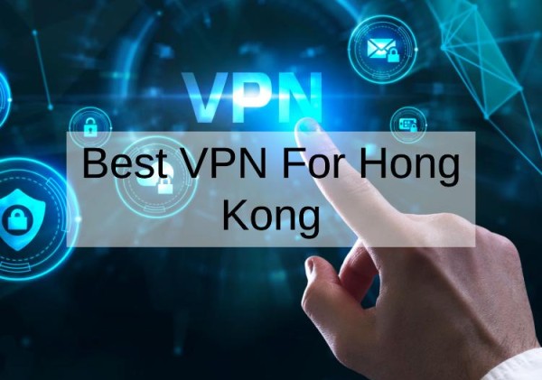 Best VPN For Hong Kong in 2024