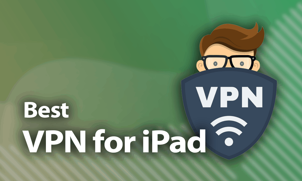 Best VPN for IPad Streaming