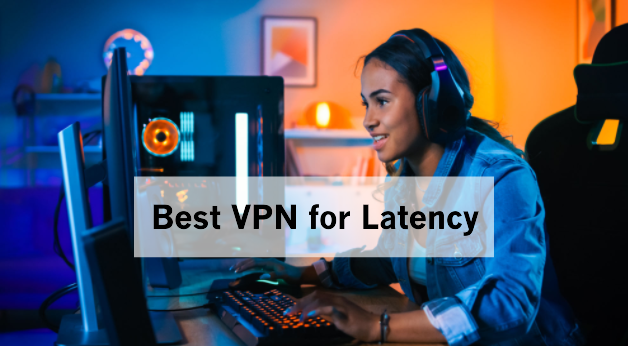 Best VPN for Latency