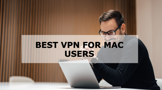 Best VPN for Mac Users