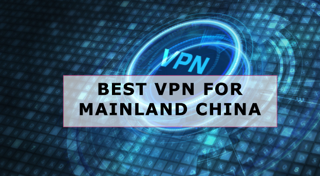 Best VPN for Mainland China