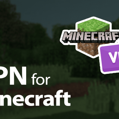 Best VPN for Minecraft