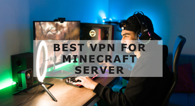 Best VPN for Minecraft Server