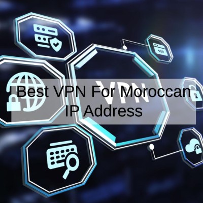 How to Get a Moroccan IP Address from Anywhere With Best VPN in 2024