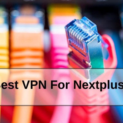 Best VPN For Nextplus