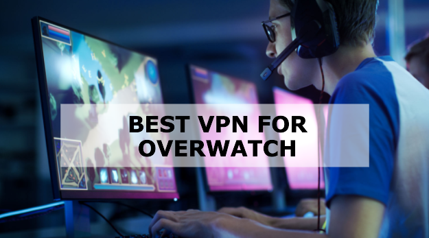 Best VPN for Overwatch