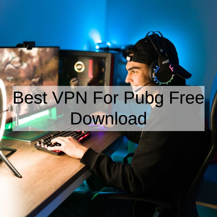 Best VPN For Pubg Free Download