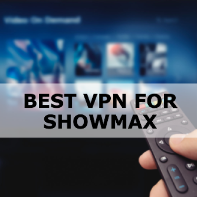 Best VPN for Showmax