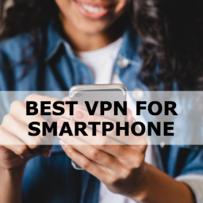 Best VPN for Smartphone