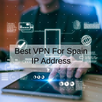 How to Get a Spain IP Address From Anywhere in 2024