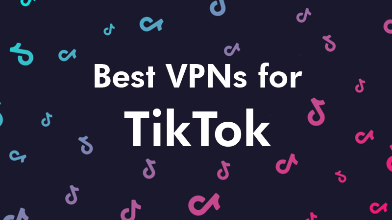 Best VPN For TikTok