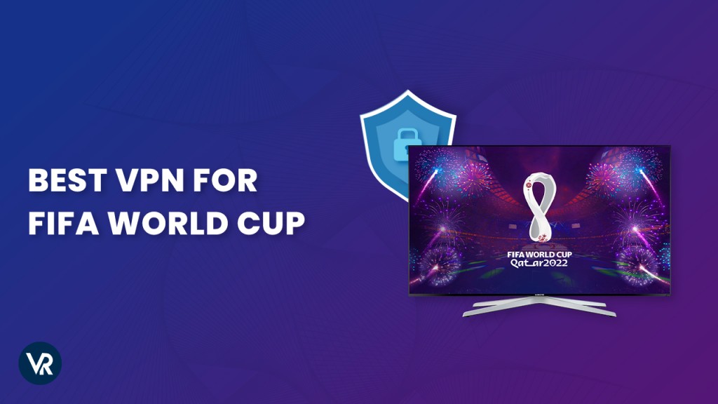 Best VPN for World Cup
