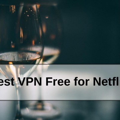 Best VPN Free for Netflix