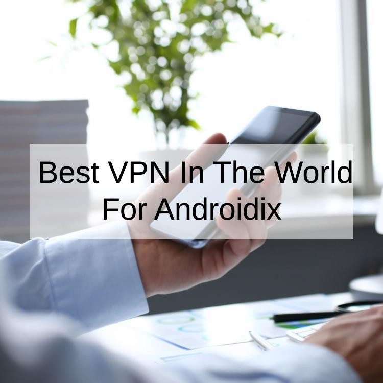 Best VPN In The World For Android