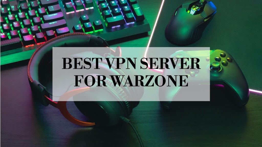 Best VPN Server for Warzone