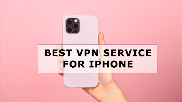 Best VPN Service for Iphone