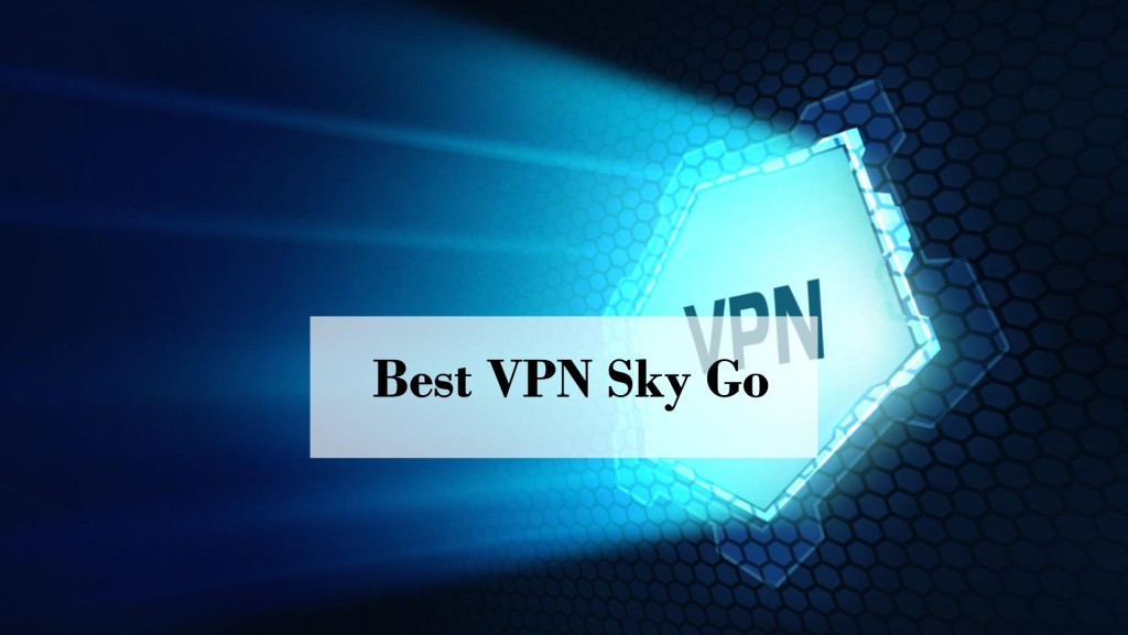Best VPN Sky Go