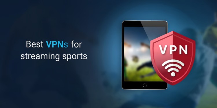 Best VPN to Stream Sports