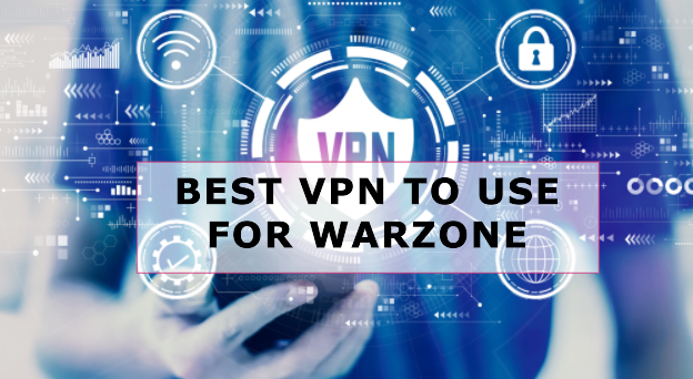 Best VPN to Use for Warzone