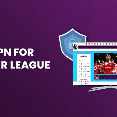 Best VPN to Watch Premier League