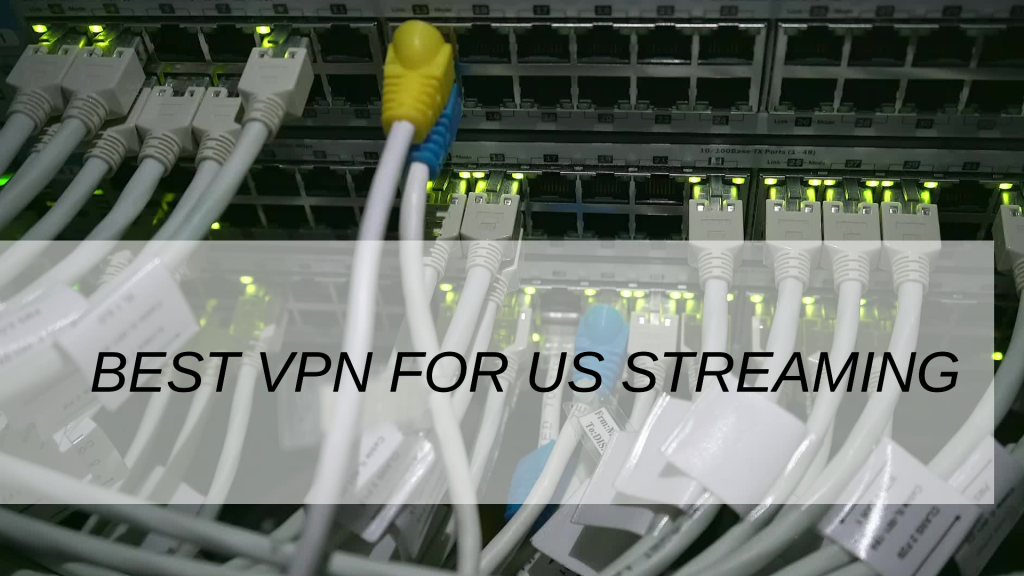Best vpn for us streaming
