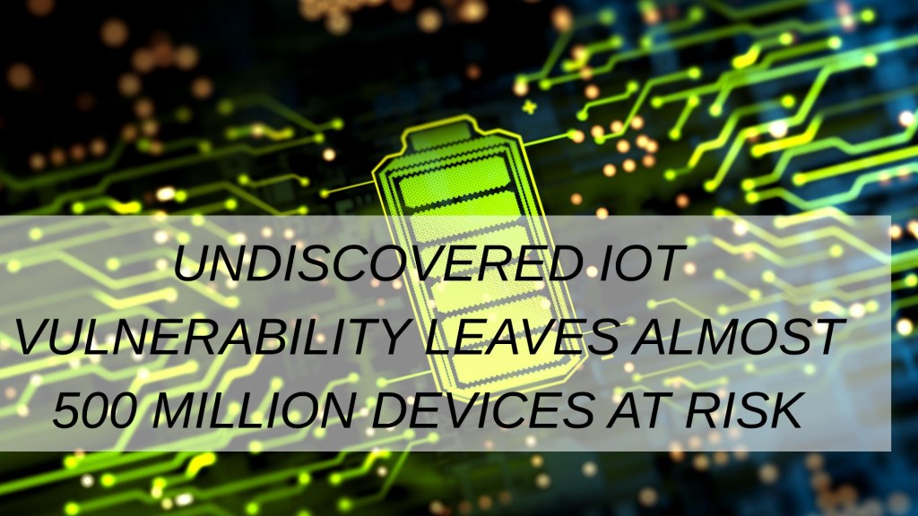 Undiscovered IoT Vulnerability Leaves Almost 500 Million Devices at Risk