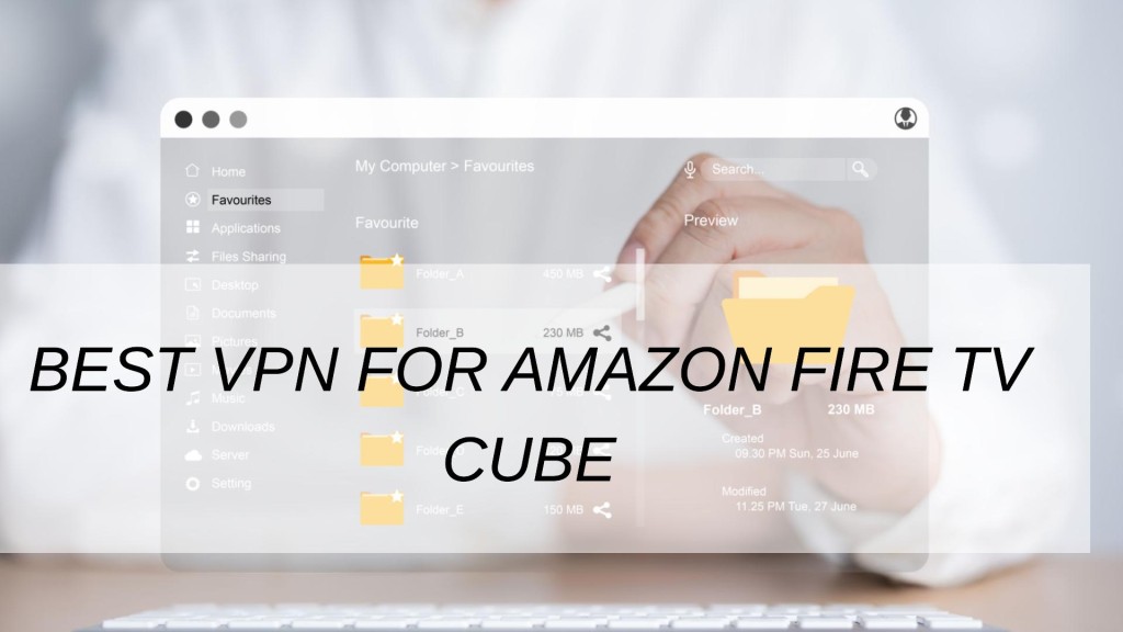Best vpn for amazon fire tv cube