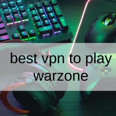 Best VPN To Play Warzone
