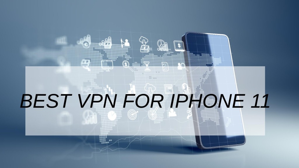 Best VPN For Iphone 11