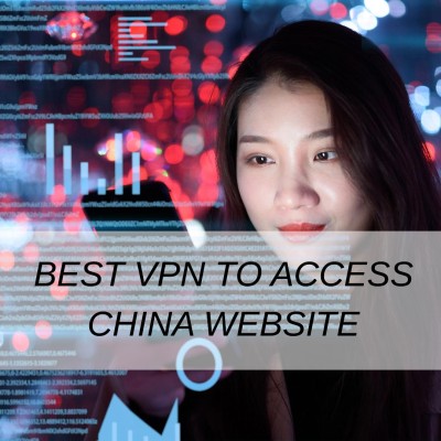 Best VPN To Access China Website