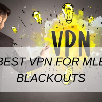 Best VPN For Mlb Blackouts
