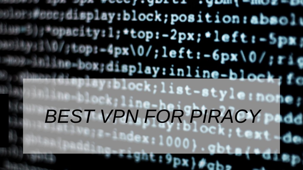 Best VPN For Piracy