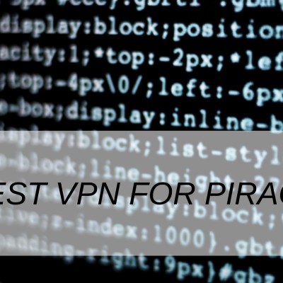 Best VPN For Piracy