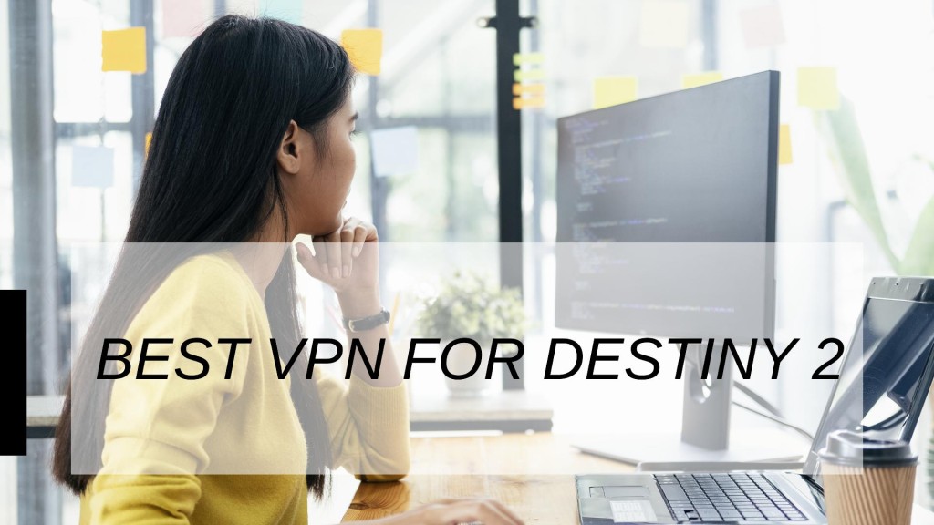 Best VPN For Destiny 2