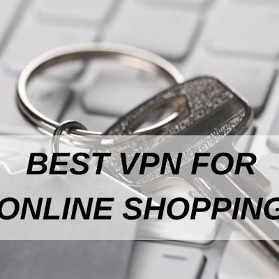 Best VPN For Online Shopping